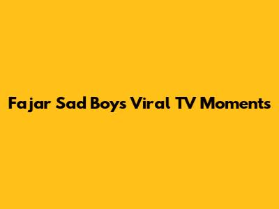Fajar Sad Boy's Viral TV Moments