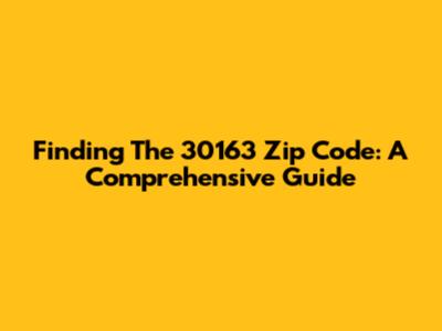 Finding The 30163 Zip Code: A Comprehensive Guide