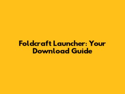 Foldcraft Launcher: Your Download Guide