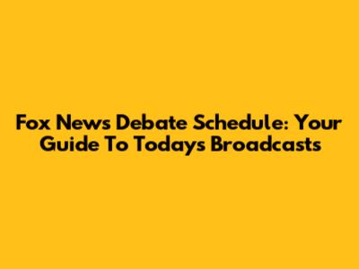 Fox News Debate Schedule: Your Guide To Today's Broadcasts