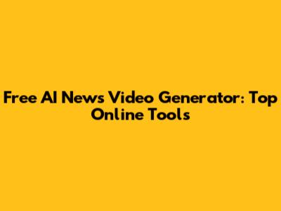 Free AI News Video Generator: Top Online Tools