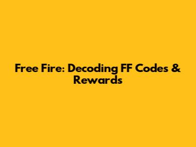 Free Fire: Decoding FF Codes & Rewards