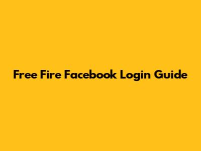 Free Fire Facebook Login Guide