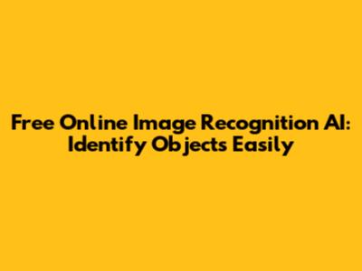 Free Online Image Recognition AI: Identify Objects Easily