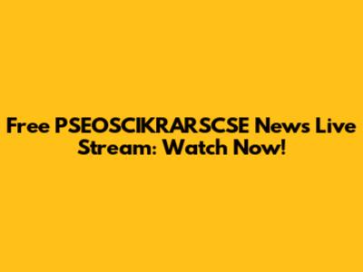 Free PSEOSCIKRARSCSE News Live Stream: Watch Now!