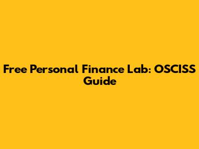 Free Personal Finance Lab: OSCISS Guide