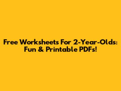Free Worksheets For 2-Year-Olds: Fun & Printable PDFs!