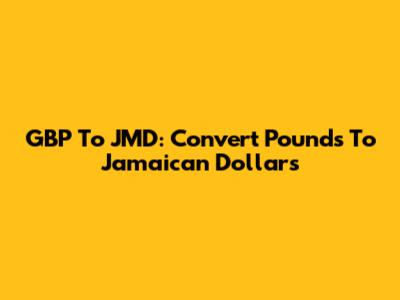 GBP To JMD: Convert Pounds To Jamaican Dollars