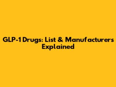 GLP-1 Drugs: List & Manufacturers Explained