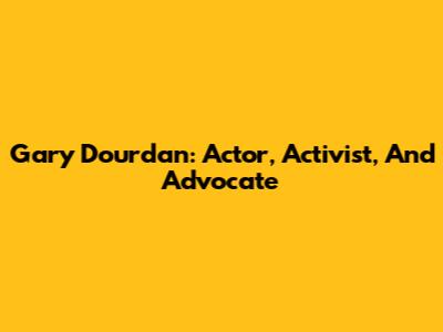 Gary Dourdan: Actor, Activist, And Advocate