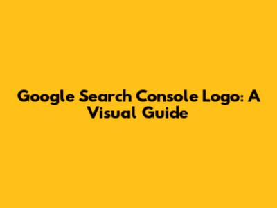 Google Search Console Logo: A Visual Guide