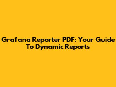 Grafana Reporter PDF: Your Guide To Dynamic Reports