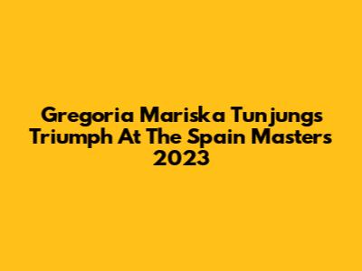 Gregoria Mariska Tunjung's Triumph At The Spain Masters 2023