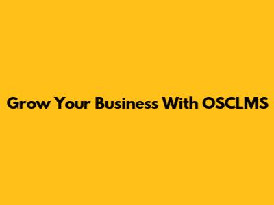 Grow Your Business With OSCLMS