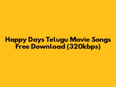 Happy Days Telugu Movie Songs Free Download (320kbps)