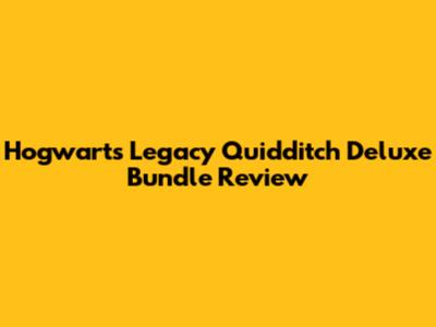 Hogwarts Legacy Quidditch Deluxe Bundle Review
