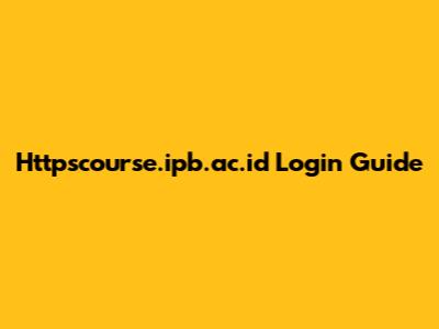 Httpscourse.ipb.ac.id Login Guide