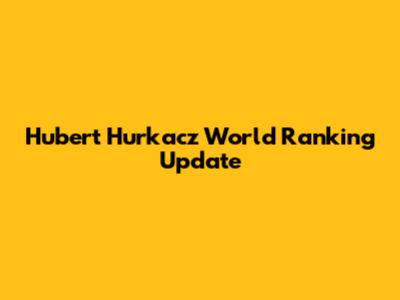 Hubert Hurkacz World Ranking Update