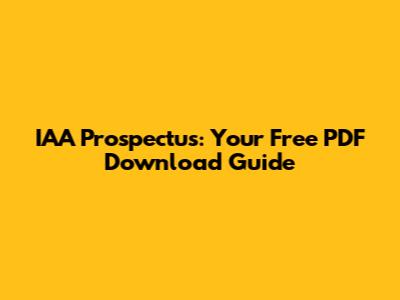 IAA Prospectus: Your Free PDF Download Guide