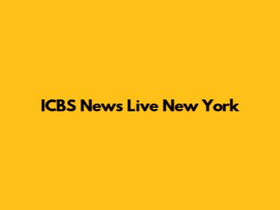 ICBS News Live New York