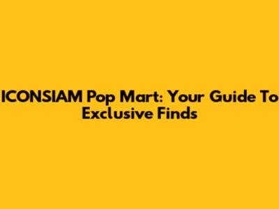 ICONSIAM Pop Mart: Your Guide To Exclusive Finds