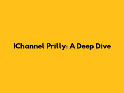 IChannel Prilly: A Deep Dive