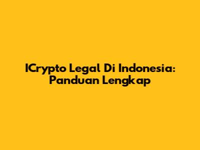 ICrypto Legal Di Indonesia: Panduan Lengkap