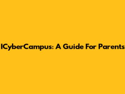 ICyberCampus: A Guide For Parents