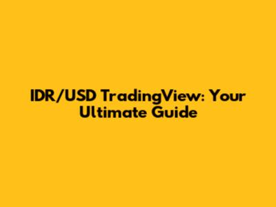 IDR/USD TradingView: Your Ultimate Guide