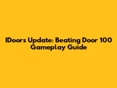 IDoors Update: Beating Door 100 Gameplay Guide