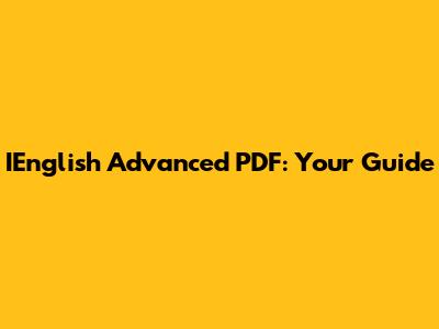 IEnglish Advanced PDF: Your Guide