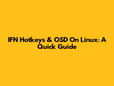 IFN Hotkeys & OSD On Linux: A Quick Guide