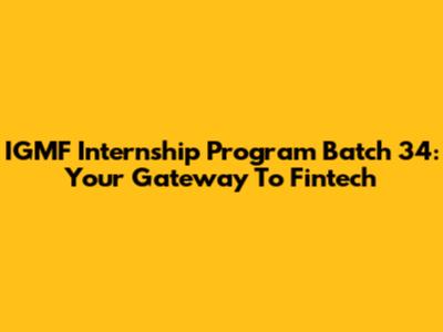 IGMF Internship Program Batch 34: Your Gateway To Fintech