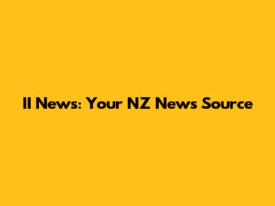 II News: Your NZ News Source