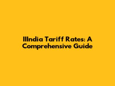 IIIndia Tariff Rates: A Comprehensive Guide