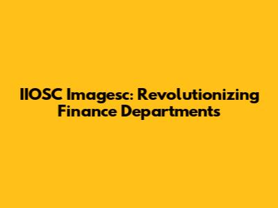 IIOSC Imagesc: Revolutionizing Finance Departments