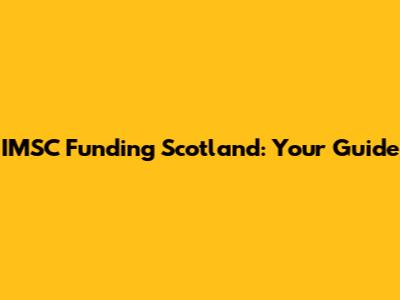 IMSC Funding Scotland: Your Guide