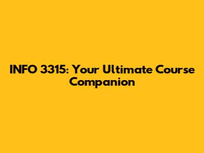INFO 3315: Your Ultimate Course Companion