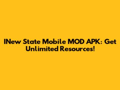 INew State Mobile MOD APK: Get Unlimited Resources!