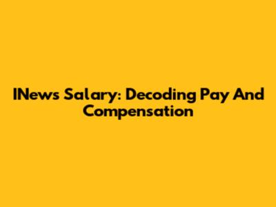 INews Salary: Decoding Pay And Compensation