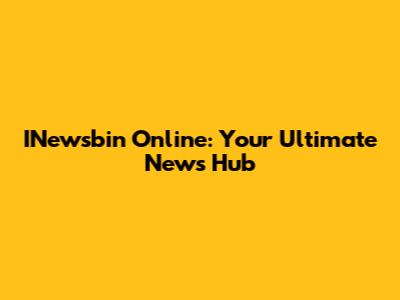 INewsbin Online: Your Ultimate News Hub