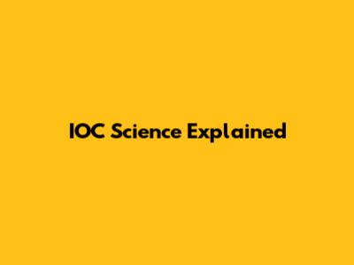 IOC Science Explained