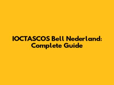 IOCTASCOS Bell Nederland: Complete Guide