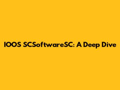 IOOS SCSoftwareSC: A Deep Dive