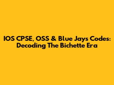 IOS CPSE, OSS & Blue Jays Codes: Decoding The Bichette Era
