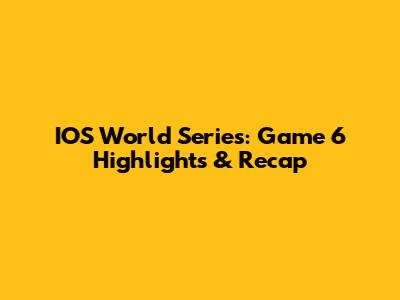 IOS World Series: Game 6 Highlights & Recap