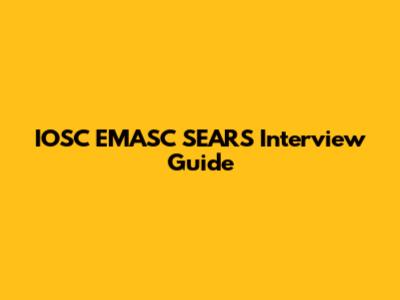 IOSC EMASC SEARS Interview Guide