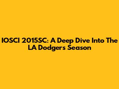 IOSCI 2015SC: A Deep Dive Into The LA Dodgers' Season