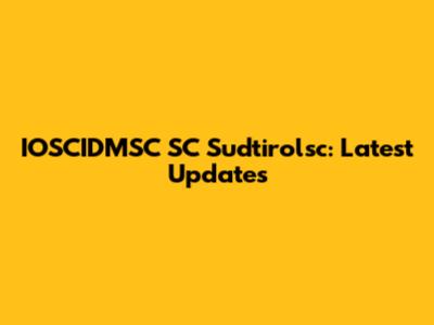 IOSCIDMSC SC Sudtirolsc: Latest Updates