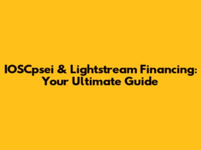 IOSCpsei & Lightstream Financing: Your Ultimate Guide